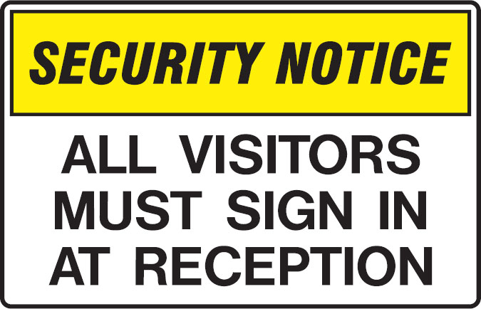 All Visitors Must Sign In at Reception