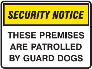 These Premises Are Patrolled by Guard Dogs